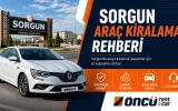 Sorgun Araç Kiralama Rehberi (2026) | Güvenilir Rent A Car Tavsiyeleri